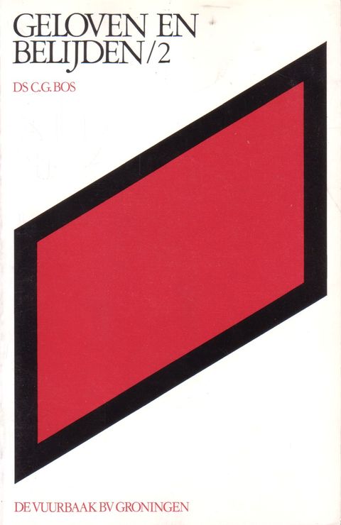 Ds. C.G. Bos - Geloven en belijden