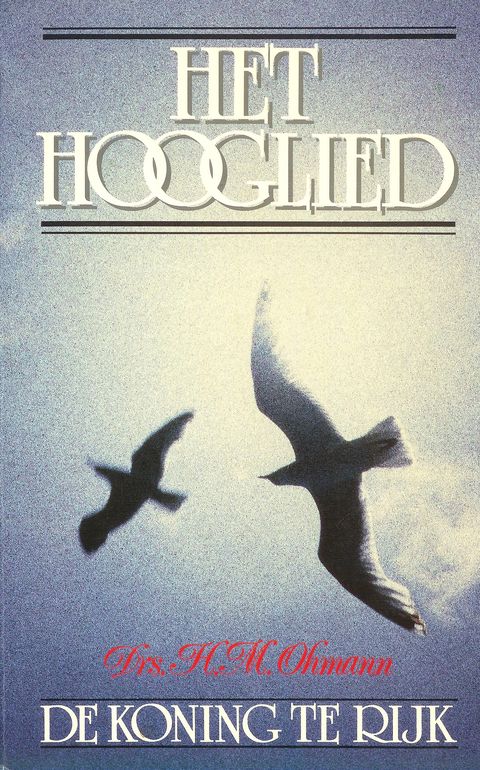 Prof. H.M. Ohmann - Het Hooglied - de Koning te rijk