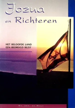 Ds. Joh. de Wolf - Jozua en Richteren
